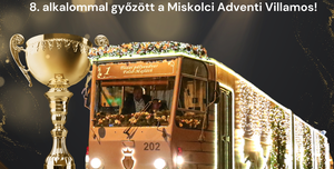Fotó: Nyolcadik alkalommal is Európa legszebbjének választották a Miskolci Adventi Villamost!